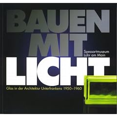 Bauen mit Licht: Glas in der Architektur Unterfrankens 1950-1960