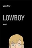 Lowboy: A Novel