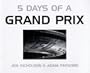 5 Days of a Grand Prix