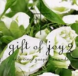 Gift of Joy: Gospel Healing, Vol. 2