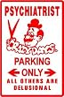 PSYCHIATRIST PARKING sign * st medical dr
