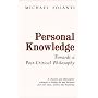Personal Knowledge: Towards a Post-Critical Philosophy
