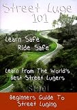 Street Luge 101: Beginner's Guide to Street Luge