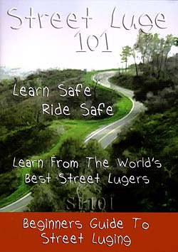 Click here to buy Street Luge 101: Beginner's Guide to Street Luge.