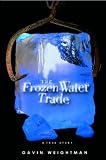 Frozen Water Trade, The: A True Story