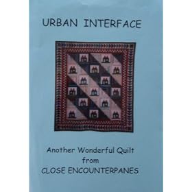 Urban Interface: Another Wonderful Quilt from Close Encounterpanes [ Single pattern only ] Materials needed [ fabrics & notions ] to complete this project are NOT included