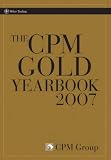 The CPM Gold Yearbook 2007 (Wiley Trading)