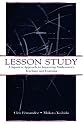 Lesson Study: A Japanese Approach to Improving Mathematics Teaching and Learning (Studies in Mathematical Thinking and Learning)