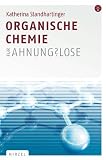 Bild zu: Organische Chemie f&uuml;r Ahnungslose: Eine Einstiegshilfe f&uuml;r Studierende