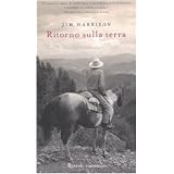 Ritorno sulla terradi Jim Harrison