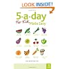 5-a-day For Kids Made Easy: Quick and Easy Recipes and Tips to Feed Your Child More Fruit and Vegetables and Convert Fussy Eaters: Sneaky Ways to Feed Your Children Healthy Food