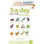 5-a-day For Kids Made Easy: Quick and Easy Recipes and Tips to Feed Your Child More Fruit and Vegetables and Convert Fussy Eaters: Sneaky Ways to Feed Your Children Healthy Food