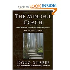 The Mindful Coach: Seven Roles for Facilitating Leader Development