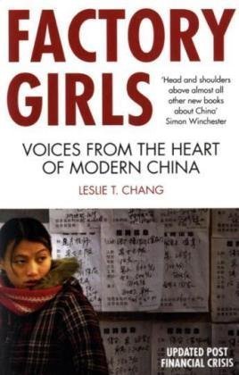 By Leslie T Chang Factory Girls: Voices from the Heart of Modern China. Leslie T. Chang [Paperback]