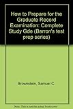 Barron's how to prepare for the graduate record examination