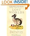 Lost Worlds: What Have We Lost And Where Did It Go?