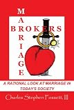 Marriagebrokers: A Rational Look at Marriage in Todays Society