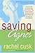 Saving Agnes: A Novel