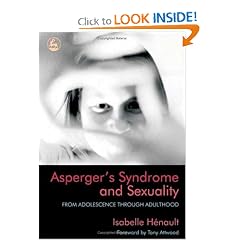Asperger's Syndrome And Sexuality: From Adolescence Through Adulthood