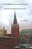 Telecommunications law of Russia : statutes and statutory instruments
