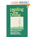 Healing the Dying (Exploration Book)