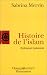 Histoire de l'Islam : Fondements et doctrines