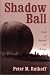Search : Shadow Ball: A Novel of Baseball and Chicago