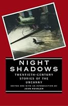 Night Shadows: Twentieth-Century Stories of the Uncanny