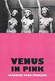 Venus in Pink: Japanese Porn Starlets