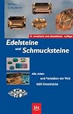 Edelsteine und Schmucksteine - Alle Arten und Variet&auml;ten der Welt - 1600 Einzelst&uuml;cke - Walter Schumann