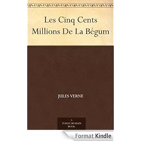 Les Cinq Cents Millions De La B�gum