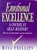 Emotional Excellence: A Course in Self-Mastery