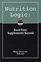 Nutrition Logic: Food First, Supplements Second