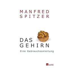 Das Gehirn. Eine Gebrauchsanleitung (Gebundene Ausgabe)