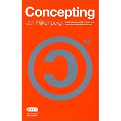 Concepting: Creating Successful Brands in a Communication-oriented Era