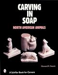Carving in Soap: North American Animals