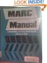 Marc Manual: Understanding and Using Marc Records