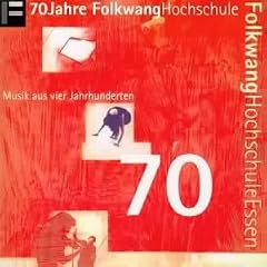 Folkwang-Hochschule Essen: 70 Jahre (Musik aus Vier Jahrhunderten)
