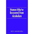 Women Who'Ve Recovered from Alcoholism by  Ruth Hawkensen