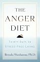The Anger Diet: Thirty Days to Stress-Free Living