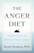 The Anger Diet: Thirty Days to Stress-Free Living