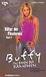Buffy, Im Bann der D�monen, H�ter der Finsternis (Bd. 1).