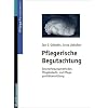 Pflegerische Begutachtung: Datenerhebungsmethoden, Pflegebedarfs- und Pflegequalit�tsermittlung
