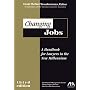 Changing Jobs, Third Edition: A Handbook for Lawyers in the New Millenniuim