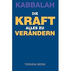 Kabbalah: Die Kraft alles zu ver�ndern