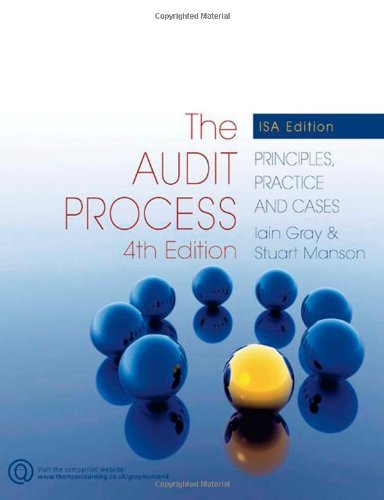 The Audit Process: Principles, Practice and Cases, by Iain Gray, Stuart Manson