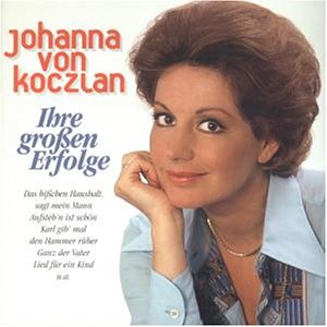 Johanna von Koczian - Ihre Grossen Erfolge - Zortam Music
