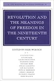 Revolution And The Meanings Of Freedom In The Nineteenth  Century