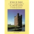 English Castles: A Guide by Counties
