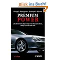 Premium Power: Das Geheimnis des Erfolgs von Mercedes-Benz, BMW, Porsche und Audi